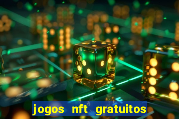 jogos nft gratuitos que pagam